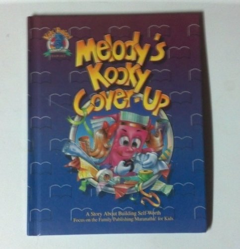 9780849999949: Melody's Kooky Cover-Up: A Story About Building Self-Worth : Featuring the Psalty Family of Characters Created by Ernie and Debby Rettino (Kids)