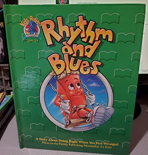 Stock image for Rhythm and Blues: A Story About Doing Right When You Feel Wronged (Kids Praise Adventure Series) for sale by Ergodebooks