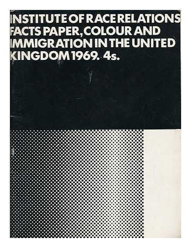 Colour and immigration in the United Kingdom, 1969 (Facts paper) (9780850010015) by Institute Of Race Relations