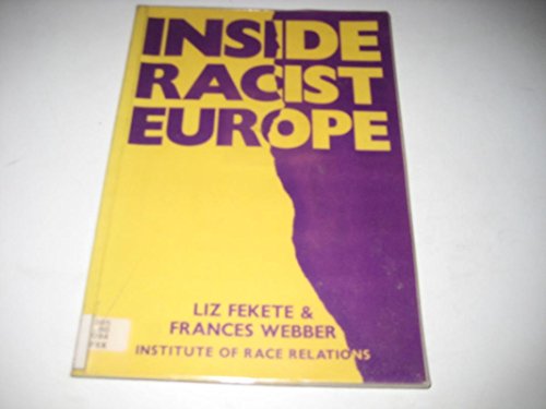 Inside Racist Europe - Fekete, L. and Webber, F.