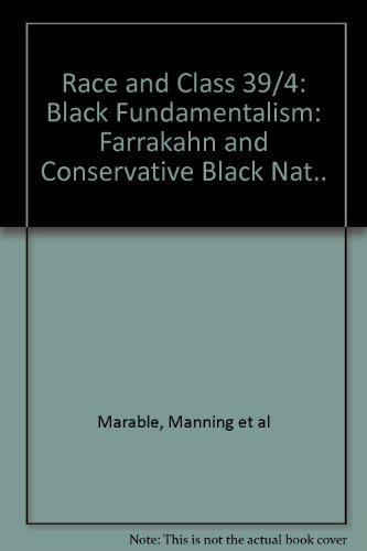 9780850010534: Race and Class 39/4: Black Fundamentalism: Farrakahn and Conservative Black Nat..