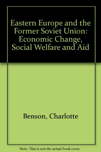 ODI Special Report: Eastern Europe and the Former Soviet Union: Economic Change, Social Welfare and Aid (9780850031867) by Benson, Charlotte & Edward Clay
