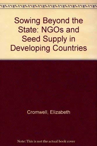 Imagen de archivo de Sowing Beyond the State: NGOs and Seed Supply in Developing Countries a la venta por WorldofBooks