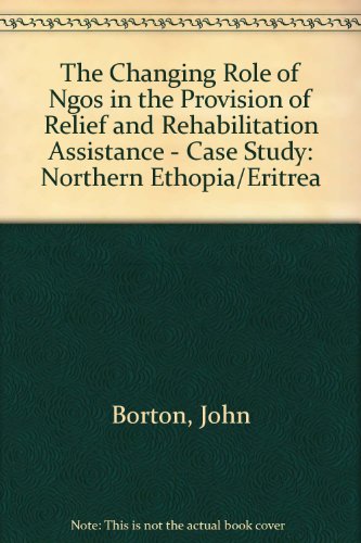 Stock image for Working Papers 76. The Changing Role of Ngos in the Provision of Relif and Rehabilitation Assistance. Case Study 3. for sale by PsychoBabel & Skoob Books