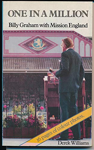 Stock image for One in a Million : The Story of Billy Graham's Missions in England During 1984 for sale by Better World Books: West