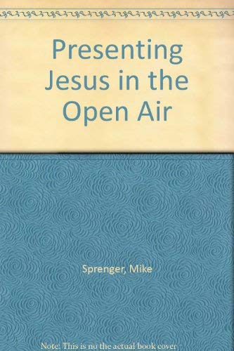 Stock image for Presenting Jesus in the Open Air. How To.Study Series for sale by The London Bookworm
