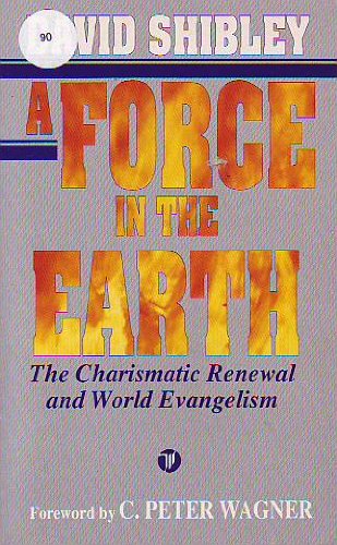 Stock image for A Force in the Earth: Charismatic Renewal and World Evangelism for sale by Wonder Book