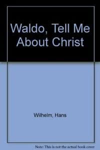 9780850092806: Waldo, Tell Me About Christ