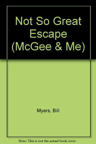 Imagen de archivo de Not So Great Escape (McGee & Me) a la venta por Goldstone Books
