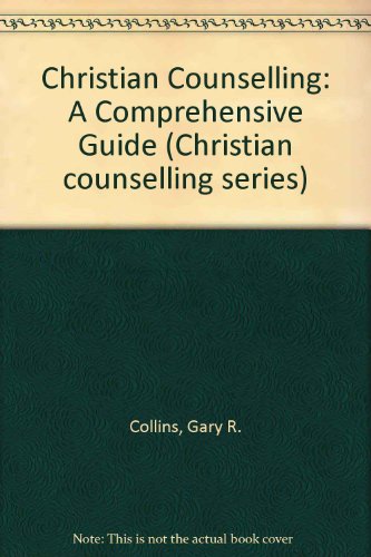 Christian Counselling (Christian Counselling Series) (9780850093049) by Collins, Gary