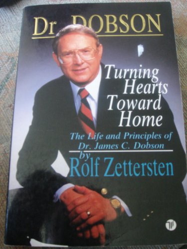 Imagen de archivo de Dr. Dobson: Turning Hearts Towards Home: The Life and Principles of Dr. James C. Dobson a la venta por WorldofBooks