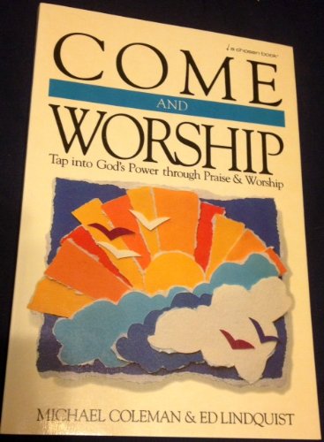 Stock image for Come and Worship: Tap into God's Power Through Praise and Worship for sale by WorldofBooks