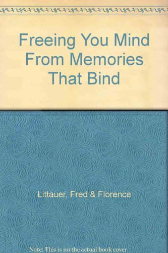 Stock image for Freeing Your Mind from Memories That Bind for sale by WorldofBooks