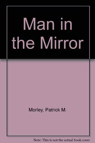 Stock image for Man in the Mirror for sale by DENNIS GALLEMORE