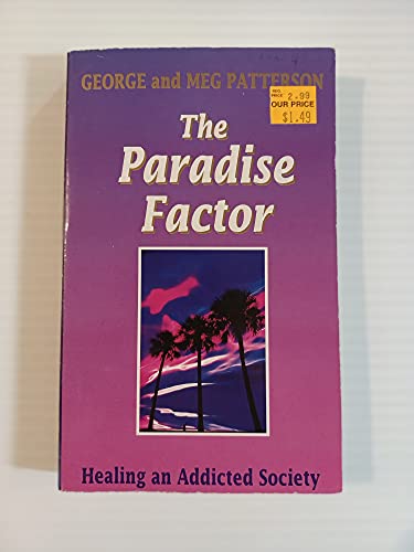 Stock image for Paradise Factor: Healing an Addicted Society for sale by Eatons Books and Crafts