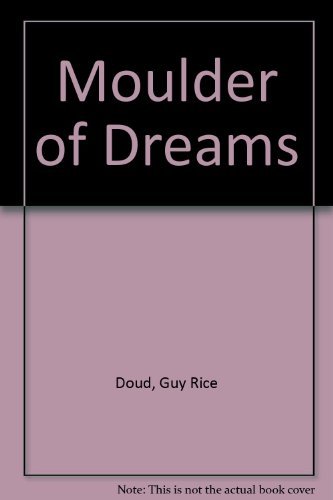 Stock image for Moulder of Dreams for sale by WorldofBooks