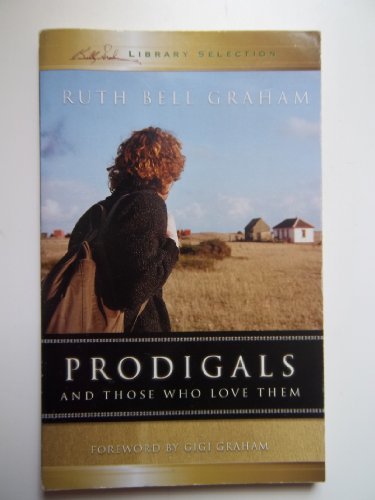 Prodigals and Those Who Love Them (9780850095555) by Graham, Ruth Bell