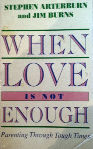 Beispielbild fr When Love Is Not Enough : Parenting Through Tough Times zum Verkauf von Better World Books