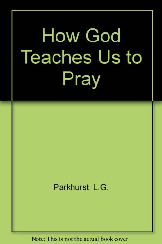 Imagen de archivo de How God Teaches Us to Pray a la venta por WorldofBooks