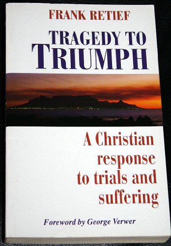 Beispielbild fr Tragedy to Triumph: A Christian Response to Trials and Suffering zum Verkauf von WorldofBooks