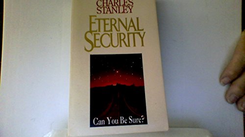 Eternal Security: Can You Be Sure? (9780850096552) by Charles F. Stanley