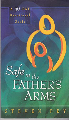 Beispielbild fr Safe in the Father's Arms (Listening Heart S.) zum Verkauf von WorldofBooks