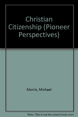 Stock image for Christian Citizenship (Pioneer Perspectives S.) for sale by AwesomeBooks