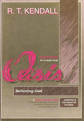 Believe in God (Oasis Bible Study Reading Notes) (9780850098051) by R.T. Kendall