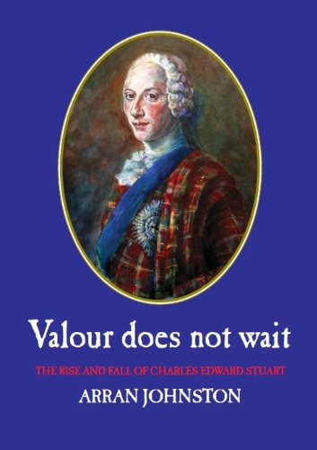 Imagen de archivo de Valour Does Not Wait: the Rise and Fall of Charles Edward Stuart a la venta por WorldofBooks
