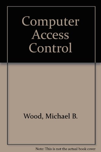 Computer Access Control (9780850124972) by Wood, M.B.