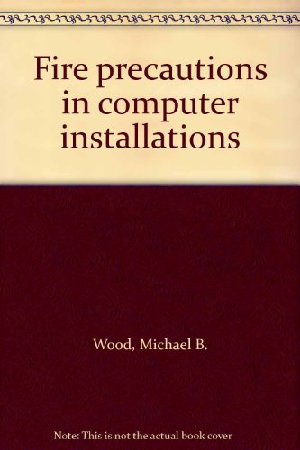 Fire precautions in computer installations (9780850125566) by Wood, Michael