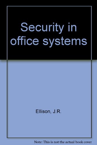Security in office systems (9780850126037) by Ellison, J. R