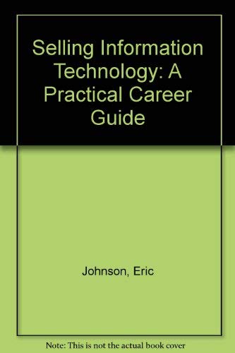 Imagen de archivo de Selling Information Technology: A Practical Career Guide a la venta por WorldofBooks