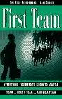 Beispielbild fr First Team: Everything You Need to Know to Start a Team.Lead a Team.and Be a Team (High Performance Team, Vol 1) zum Verkauf von Half Price Books Inc.