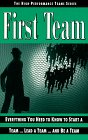 Stock image for First Team: Everything You Need to Know to Start a Team.Lead a Team.and Be a Team (High Performance Team, Vol 1) for sale by Half Price Books Inc.