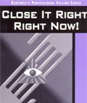 Stock image for Close It Right, Right Now!: How to Close More Sales Fast for sale by ThriftBooks-Dallas