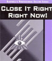 9780850132403: Close It Right, Right, Now! How to Close More Sales Fast (Dartnell's Professional Selling Series, Vol 2)