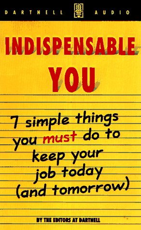 Stock image for Indispensable You: 7 Simple Things You Must Do to Keep Your Job Today and Tomorrow for sale by The Yard Sale Store