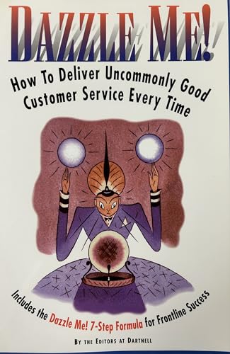 Stock image for Dazzle Me!: How to Deliver Uncommonly Good Customer Service Every Time for sale by HPB-Movies