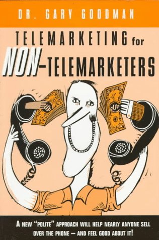 9780850132984: Telemarketing for Non-telemarketers: A New "Polite" Approach Will Help Nearly Anyone Sell Over the Phone - and Feel Good About It!