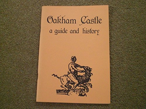 Oakham Castle: A History and Guide