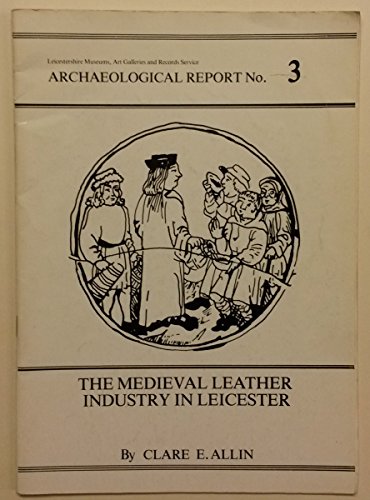 Imagen de archivo de Mediaeval Leather Industry in Leicester a la venta por Black Cat Bookshop P.B.F.A