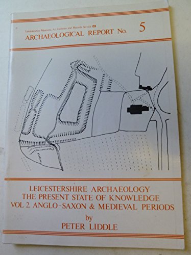 Imagen de archivo de Leicestershire Archaeology: Saxon and Mediaeval Periods v. 2: The Present State of Knowledge a la venta por Stephen White Books