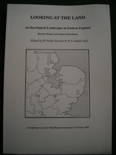 Looking at the Land: Archaeological Landscapes in Eastern England (9780850223576) by Michael Parker Pearson