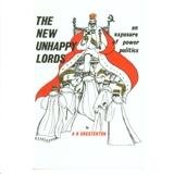 9780850230000: The new unhappy lords: An exposure of power politics