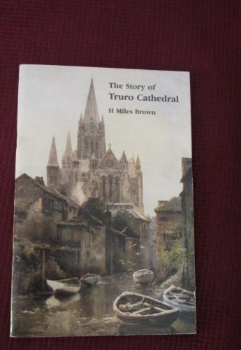 Stock image for The Story of Truro Cathedral for sale by WorldofBooks