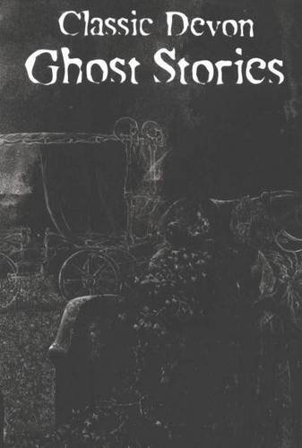 Stock image for Classic Devon Ghost Stories for sale by WorldofBooks