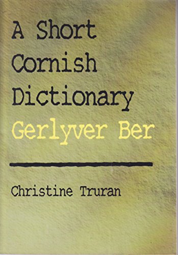 Stock image for A Short Cornish Dictionary: Gerlyver Ber for sale by WorldofBooks
