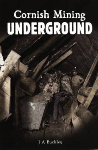 Beispielbild fr Cornish Mining Underground zum Verkauf von ThriftBooks-Dallas