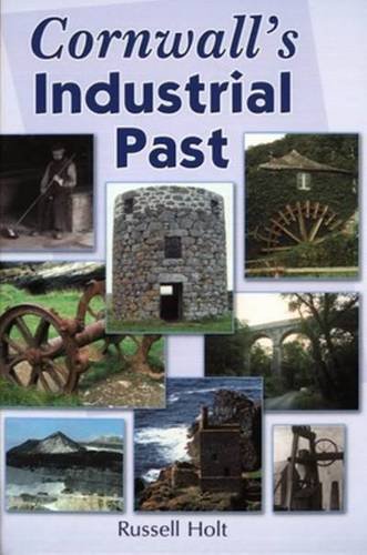 Stock image for Cornwall's Industrial Past for sale by WorldofBooks